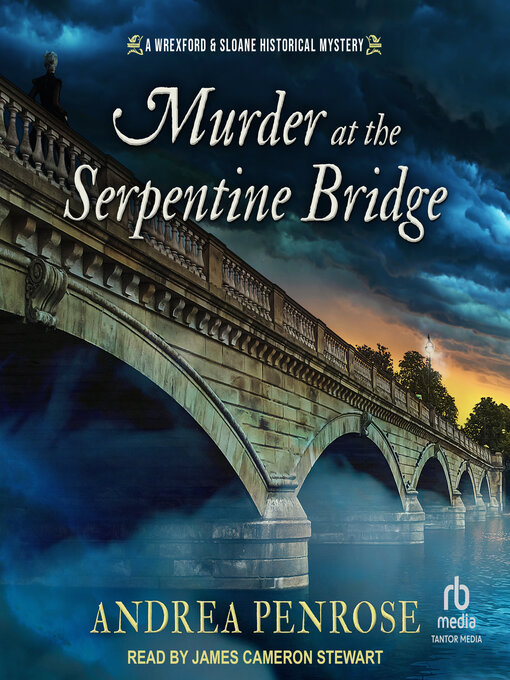 Title details for Murder at the Serpentine Bridge by Andrea Penrose - Wait list